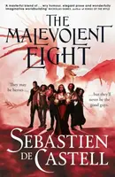 The Malevolent Eight - Sebastien de Castell
