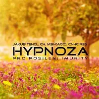 Dr. Jakub Tencl – Hypnoza pro posílení imunity