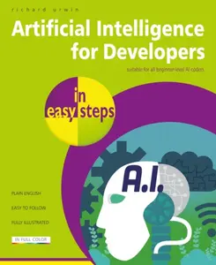 Artificial Intelligence for Developers in easy steps - Richard Urwin