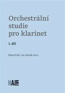 Orchestrální studie pro klarinet - 1. díl - Jan Smolík, Milan Etlík
