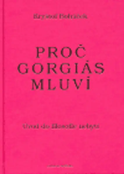 Proč Gorgiás mluví - Kryštof Boháček