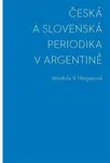 Česká a slovenská periodika v Argentině - Vendula Hingarová
