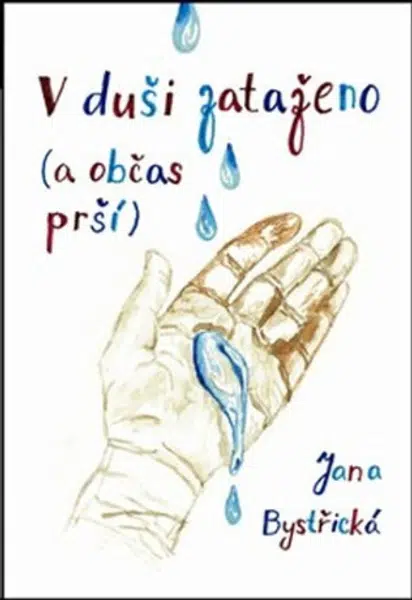 V duši zataženo (a občas prší) - Jana Bystřická