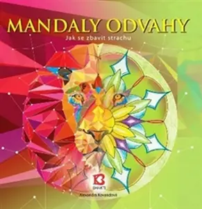 Mandaly odvahy - Alexandra Kovandová
