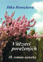Vítězství poražených - Jitka Henryková
