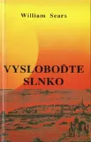 Vysloboďte slnko - William Sears