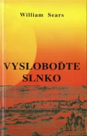 Vysloboďte slnko - William Sears