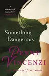Something Dangerous - Penny Vincenzi