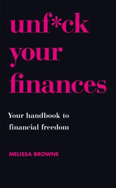 Unf*ck Your Finances - Melissa Browne
