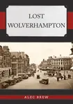 Lost Wolverhampton - Alec Brew