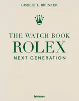 The Watch Book Rolex: Next Generation - Gisbert L. Brunner
