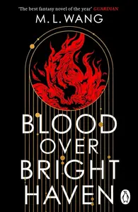 Blood Over Bright Haven - Wang M. L.