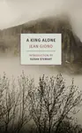 A King Alone - Jean Giono, Alyson Waters