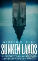 Sunken Lands (A Journey Through Flooded Kingdoms and Lost Worlds) - kniha z kategorie Historie