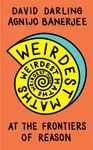 Weirdest Maths - David Darling, Agnijo Banerjee