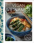 Vegan Vietnamese (Vibrant Plant-Based Recipes to Enjoy Every Day) - kniha z kategorie Zdraví a životní styl