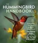 The Hummingbird Handbook (Everything You Need to Know about These Fascinating Birds) - kniha z kategorie Zdraví a životní styl