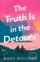 The Truth Is in the Detours (A Novel) - Mara Williams - kniha z kategorie Společenská beletrie