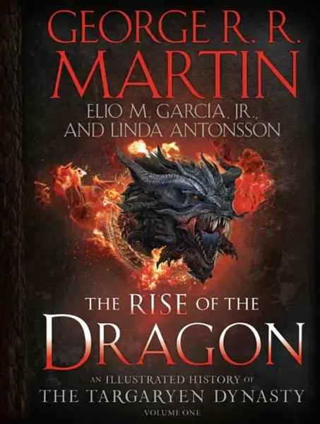 Rise of the Dragon - George R. R. Martin, Elio M. Garcia Jr., Linda Antonsson