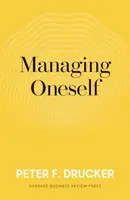 Managing Oneself - Peter F. Drucker