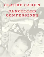 Cancelled Confessions - Claude Cahun