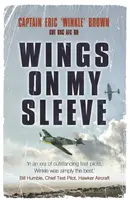 Wings on My Sleeve - Captain Eric Brown