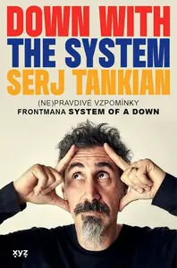 Down with the System: Pryč se systémem - Serj Tankian
