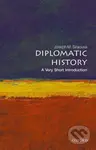 Diplomatic History (A Very Short Introduction) - Joseph M. Siracusa - kniha z kategorie Humanitní a společenské vědy