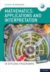 Oxford IB Diploma Programme: IB Prepared: Mathematics applications and interpretation - David Harris, Peter Gray