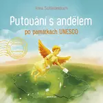 Putování s andělem po památkách UNESCO - Anna Schlindenbuch