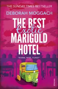 The Best Exotic Marigold Hotel - Moggach Deborah
