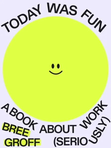 Today Was Fun - Bree Groff