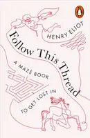 Follow This Thread - Eliot Henry