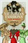 Victorian Fashions for Women - Neil Storey, Fiona Kay