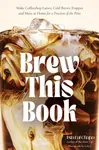 Brew This Book - Asia Lui Chapa