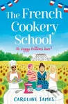 The French Cookery School - Caroline James - kniha z kategorie Romantika