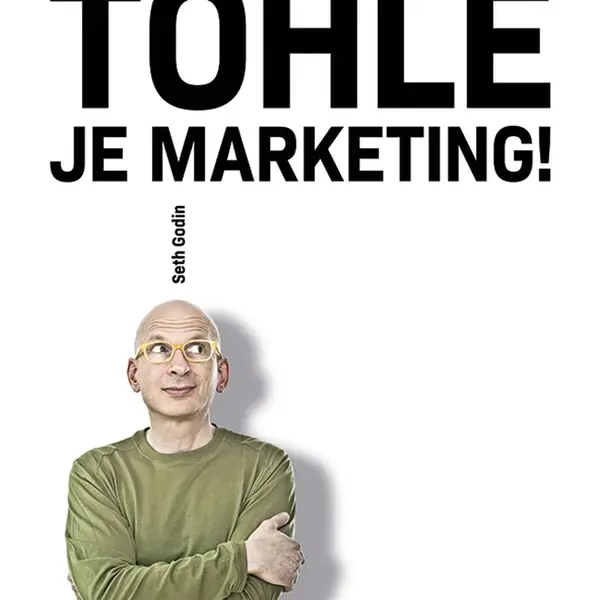 Kniha: Tohle je marketing! od Godin Seth