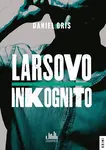 E-kniha: Larsovo inkognito od Gris Daniel