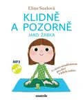 Klidně a pozorně jako žabka - Eline Snelová