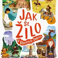 Jak se žilo v dávných dobách - Ben Hubbard