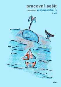 Pracovní sešit k učebnici matematika 3,  I. díl