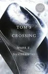 Tom's Crossing - Mark Z. Danielewski - kniha z kategorie Beletrie