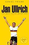Jan Ullrich (The Best There Never Was) - Daniel Friebe