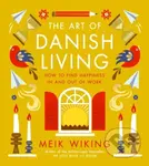 The Art of Danish Living (How to Find Happiness In and Out of Work) - kniha z kategorie Podnikání