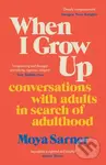 When I Grow Up (conversations with adults in search of adulthood) - kniha z kategorie Psychologie