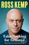 Take Nothing For Granted (Tales from an Unexpected Life) - kniha z kategorie Beletrie