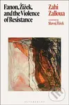 Fanon, Zizek, and the Violence of Resistance - Zahi Zalloua - kniha z kategorie Filozofie