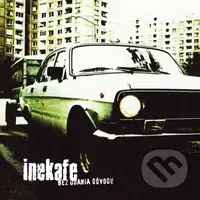 Ine Kafe: Bez udania dovodu LP - Ine Kafe