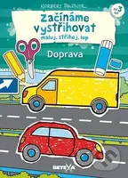Začínáme vystřihovat - Doprava (Maluj, stříhej, lep)