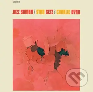 Stan Getz & Charlie Byrd: Jazz Samba  LP - Stan Getz, Charlie Byrd